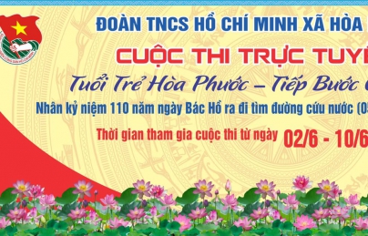 HÒA PHƯỚC: BẢN TIN CUỘC THI  “TUỔI TRẺ HOÀ PHƯỚC – TIẾP BƯỚC CHA ANH”