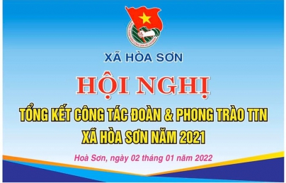 HÒA SƠN: TỔNG KẾT CÔNG TÁC ĐOÀN & PHONG TRÀO TTN NĂM 2021